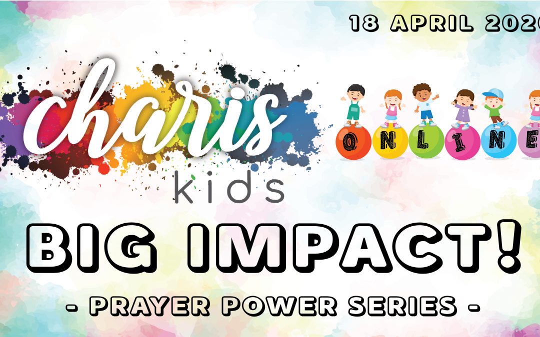Charis Kids Online: Prayer Power Series – Big Impact!