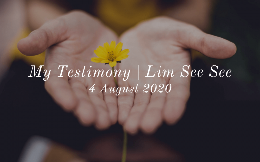 My Testimony | Lim See See