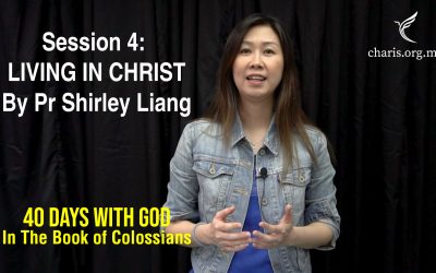 40 Days With God | In The Book Of Colossians | Session 4: Living In Christ