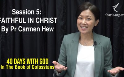 40 Days With God | In The Book Of Colossians | Session 5: Faithful In Christ