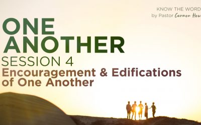 One Another | Session 4: Encouragement & Edifications of One Another