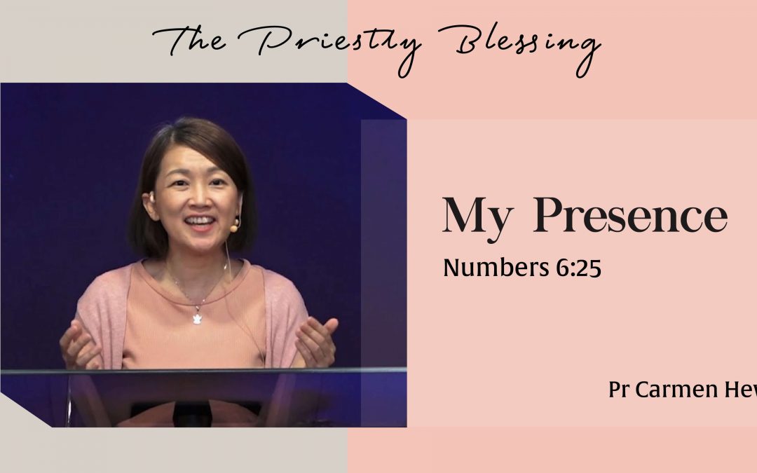 The Priestly Blessing | Numbers 6:25 | My Presence