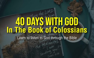 40 Days With God In The Book of Colossians | 5 Sessions