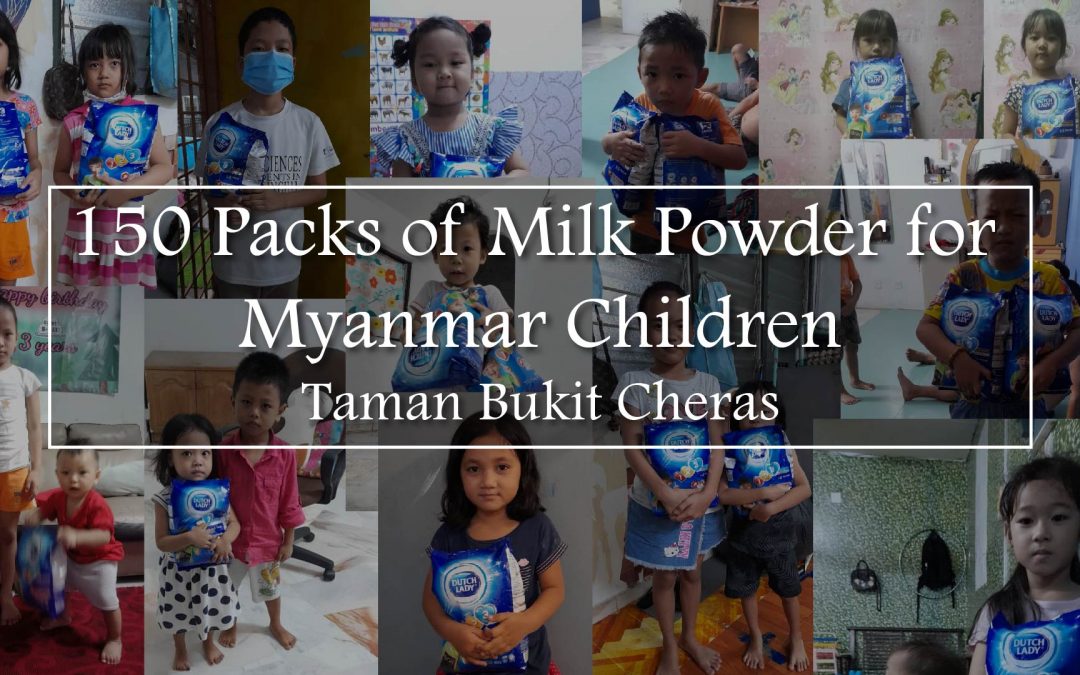 150 packs of Milk Powder for Myanmar Children | Taman Bukit Cheras
