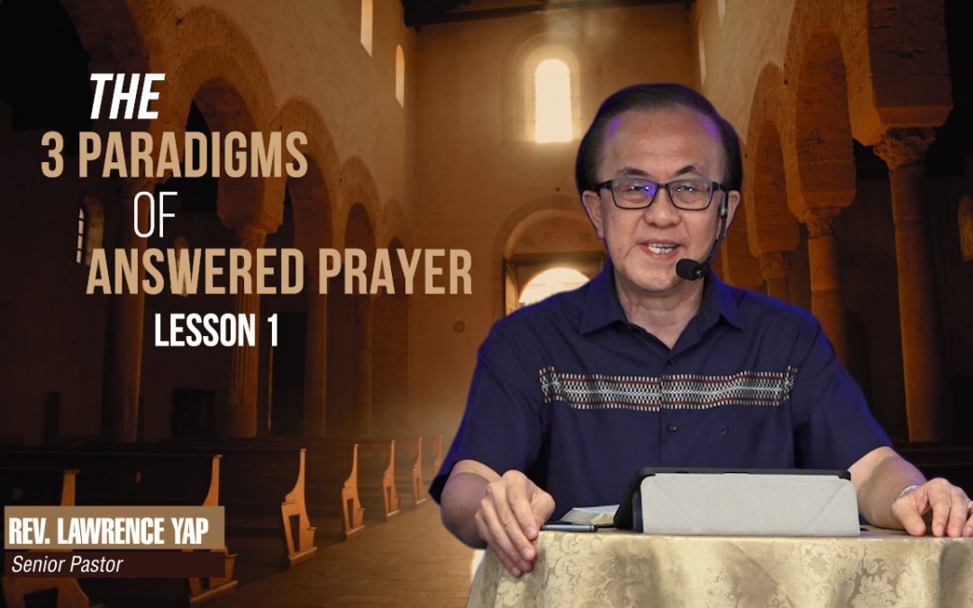 The 3 Paradigms of Answered Prayer | Part 1