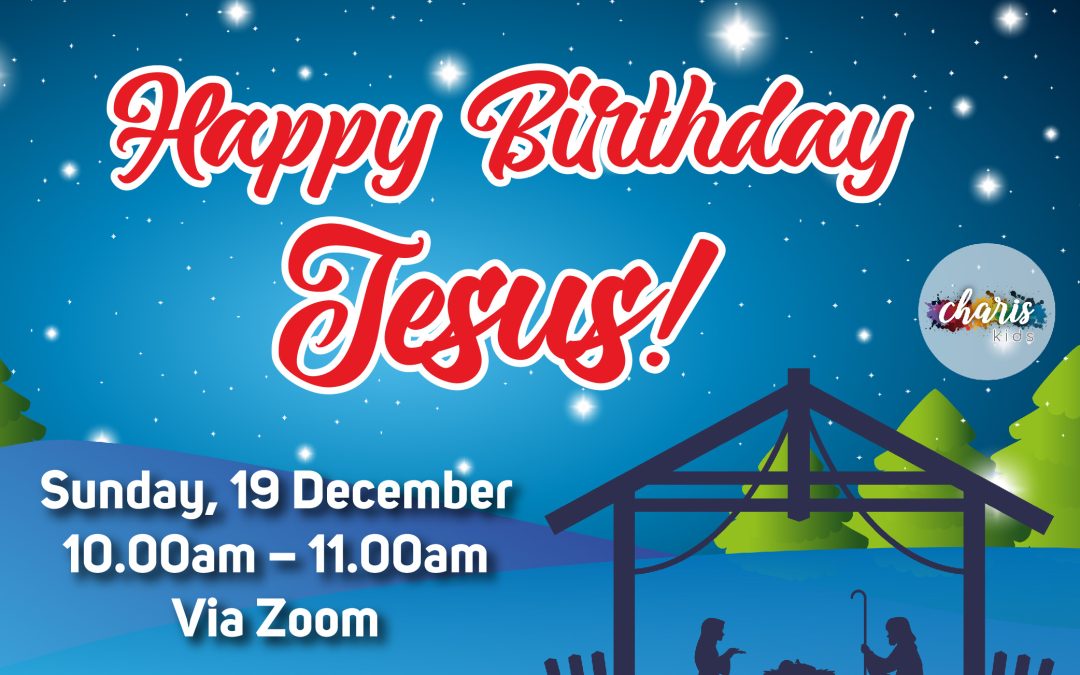 Happy Birthday Jesus! | Charis Kids Christmas