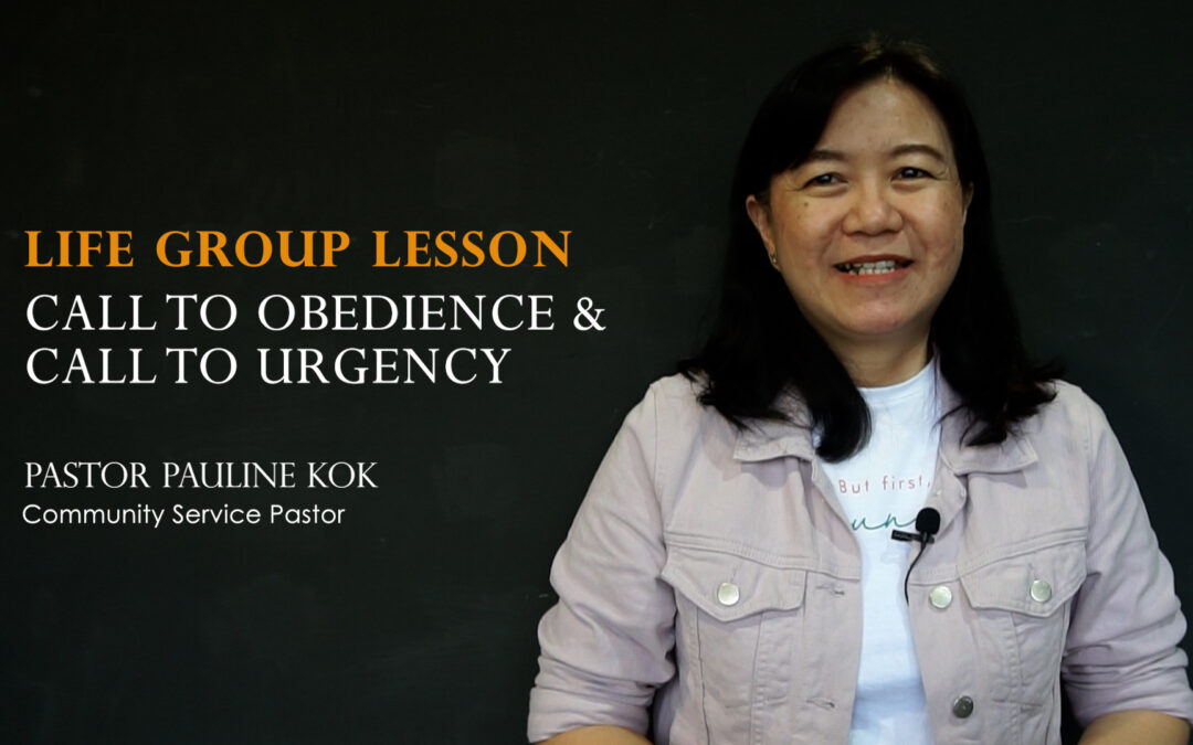 LG Lesson | Call To Obedience & Call To Urgency | Pr Pauline