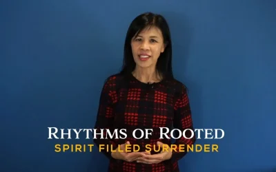 Rhythms of Rooted | Spirit Filled Surrender