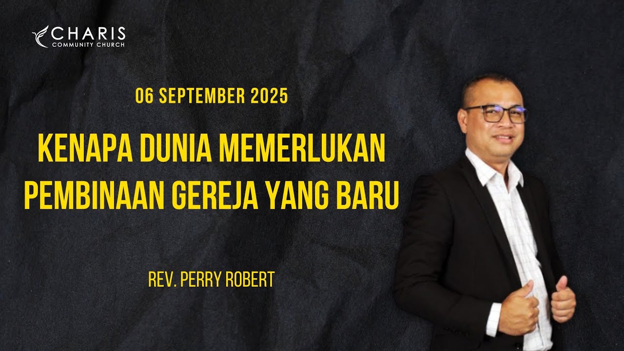 Kenapa Dunia Memerlukan Pembinaan Gereja yang Baru | Rev. Perry Robert 