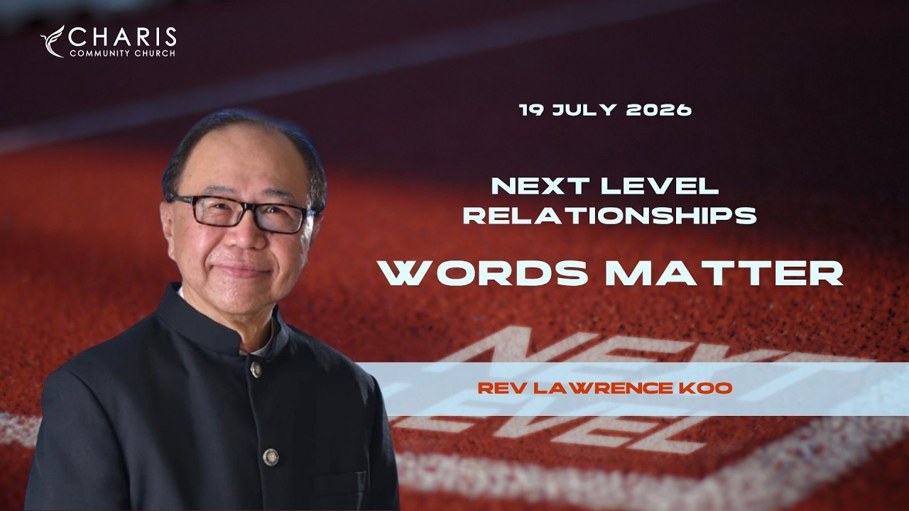 Next Level Relationship – Words Matter | Rev. Lawrence Koo